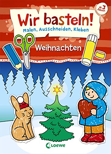 Wir basteln! - Malen, Ausschneiden, Kleben - Weihnachten: Beschäftigung für Kinder ab 3 Jahre Wir basteln! - Malen, Ausschneiden, Kleben - Weihnachten: Beschäftigung für Kinder ab 3 Jahre