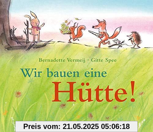 Wir bauen eine Hütte! Wir bauen eine Hütte!