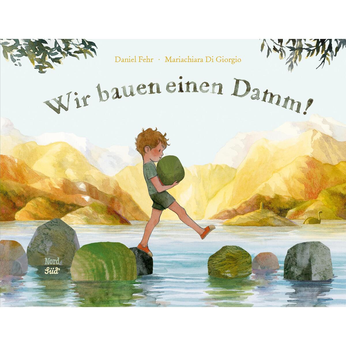 Wir bauen einen Damm! von NordSüd Verlag AG