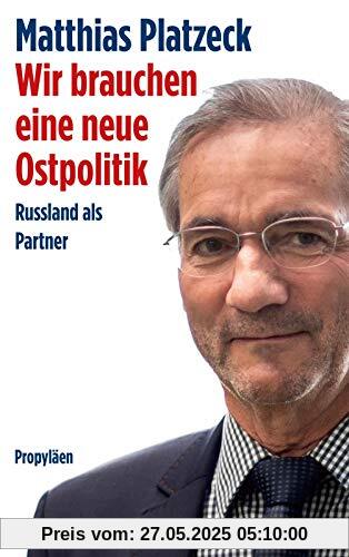 Wir brauchen eine neue Ostpolitik: Russland als Partner