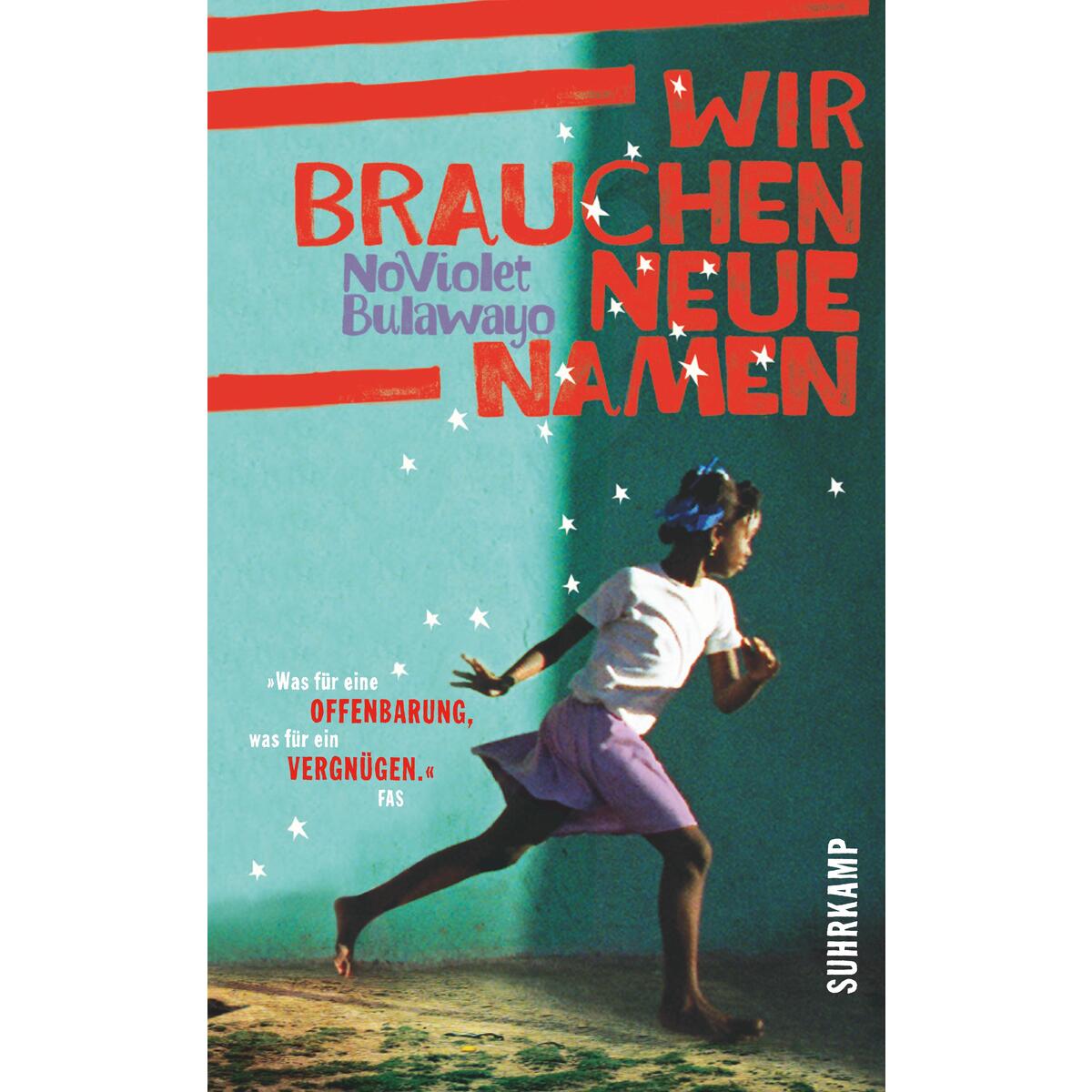 Wir brauchen neue Namen Wir brauchen neue Namen von Suhrkamp Verlag