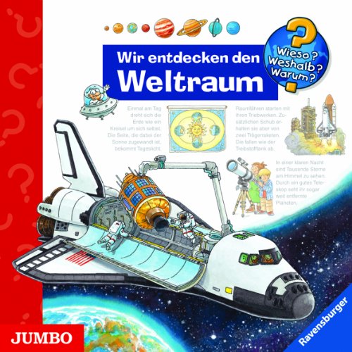 Wir entdecken den Weltraum (Wieso? Weshalb? Warum?)