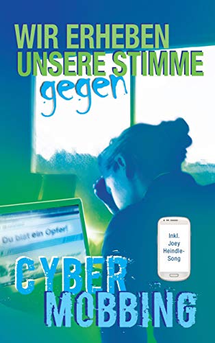 Wir erheben unsere Stimme gegen Cybermobbing
