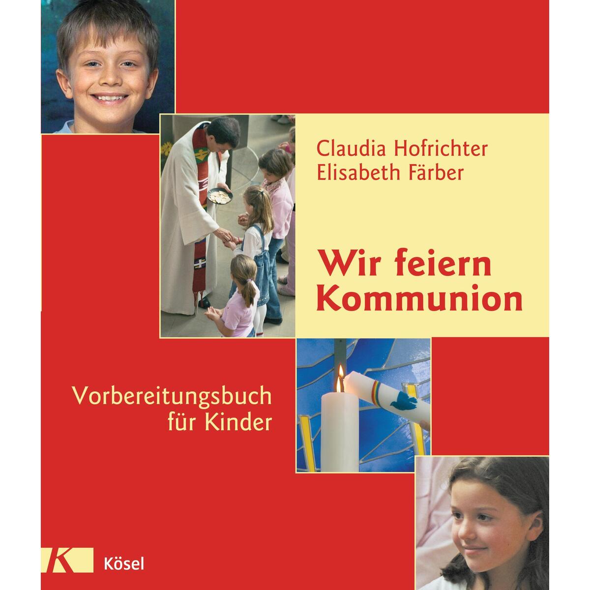 Wir feiern Kommunion von Kösel-Verlag