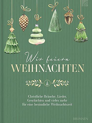 Wir feiern Weihnachten - Hausbuch: Christliche Bräuche, Lieder, Geschichten und vieles mehr für eine besinnliche Weihnachtszeit (Natural life-art)