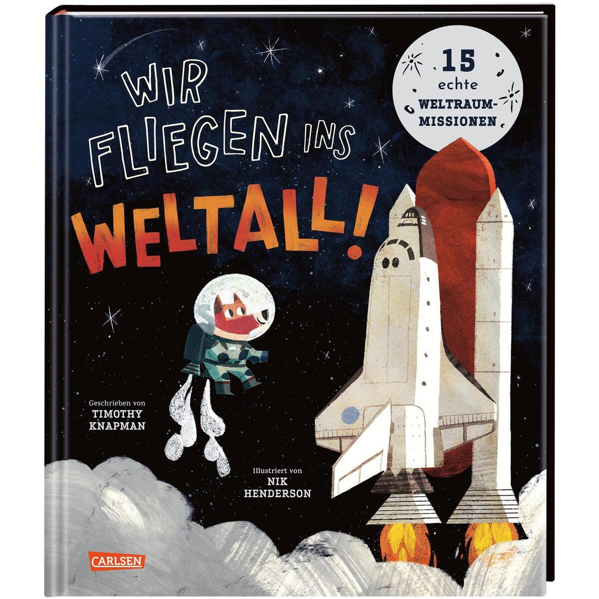 Wir fliegen ins Weltall! Wir fliegen ins Weltall! von Carlsen Verlag GmbH