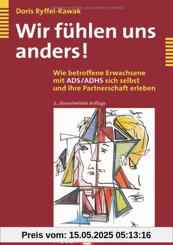 Wir fühlen uns anders! Wie betroffene Erwachsene mit ADS/ADHS sich selbst und ihre Partnerschaft erleben