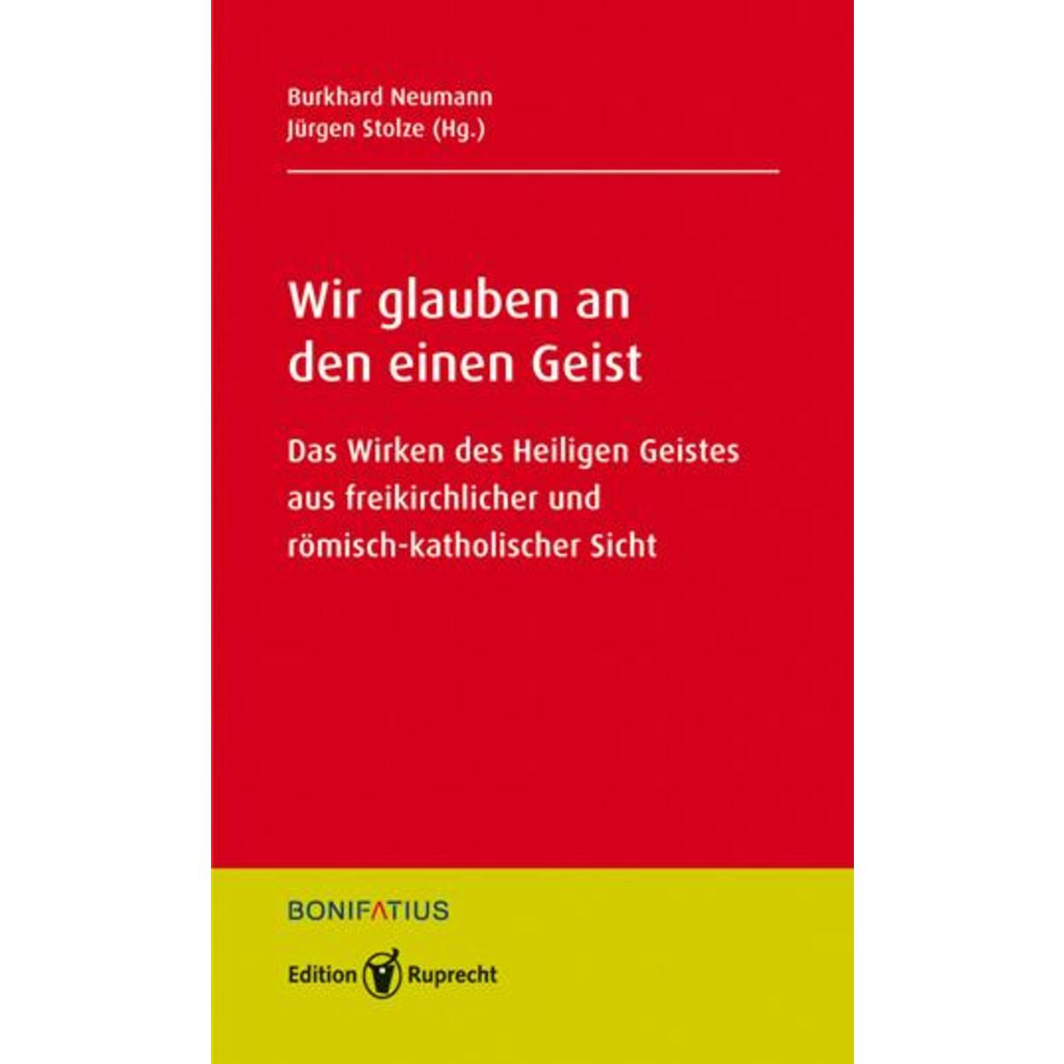 Wir glauben an den einen Geist Wir glauben an den einen Geist von Bonifatius GmbH