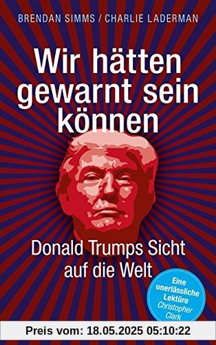 Wir hätten gewarnt sein können: Donald Trumps Sicht auf die Welt