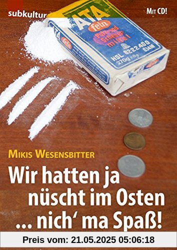 Wir hatten ja nüscht im Osten … nich' ma Spaß!: Die ganze Wahrheit über '89