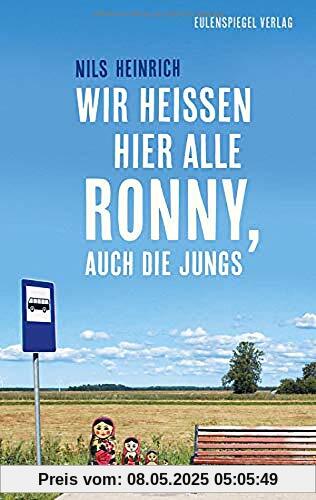 Wir heißen hier alle Ronny, auch die Jungs Wir heißen hier alle Ronny, auch die Jungs