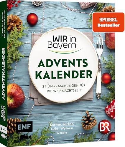 Wir in Bayern – Adventskalender: 24 x Kochen, Backen und Dekorieren mit überraschenden Ideen aus der beliebten BR-Sendung und stimmungsvollen Geschichten – Mit perforierten Seiten zum Auftrennen von Edition Michael Fischer / EMF Verlag