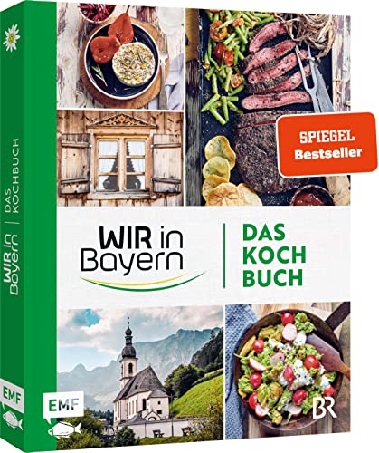 Wir in Bayern – Das Kochbuch: 72 Lieblingsrezepte der TV-Köch*innen – mit Tipps und Einblicken hinter die Kulisse von Edition Michael Fischer / EMF Verlag