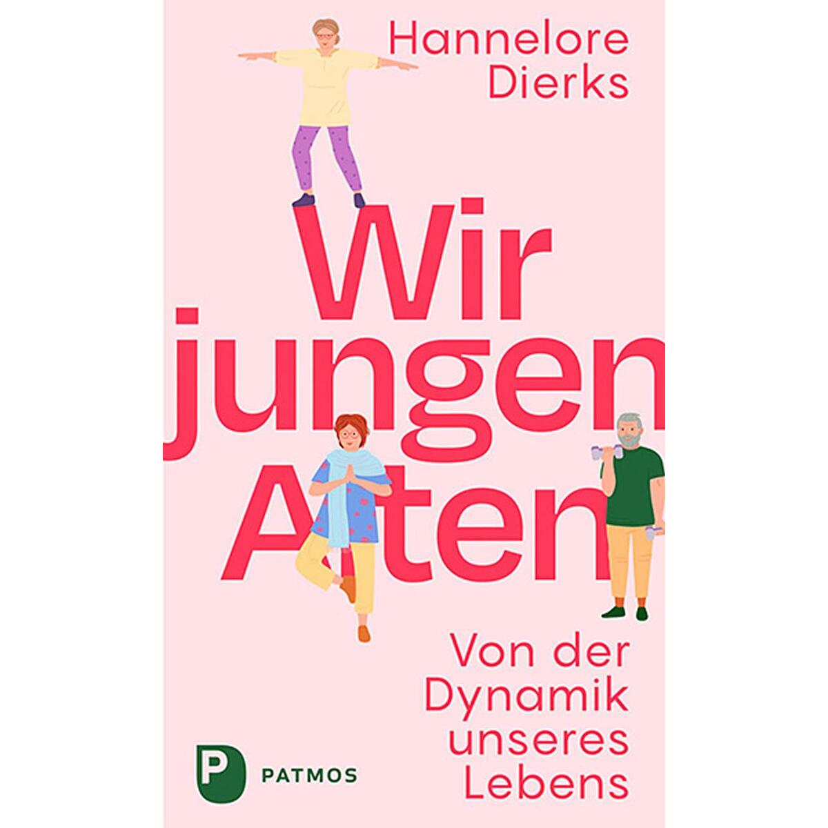 Wir jungen Alten von Patmos-Verlag