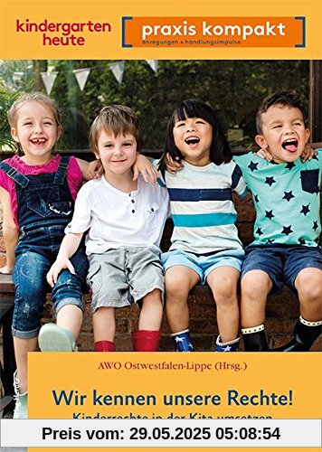 Wir kennen unsere Rechte! Kinderrechte in der Kita umsetzen: kindergarten heute praxis kompakt