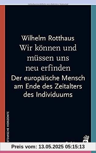 Wir können und müssen uns neu erfinden: Am Ende des Zeitalters des Individuums – Aufbruch in die Zukunft (Systemische Horizonte)