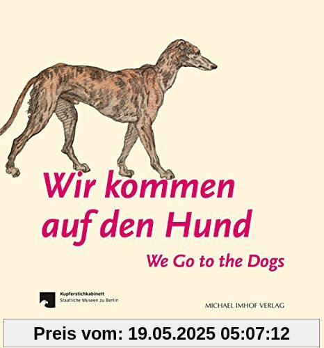 Wir kommen auf den Hund - We Go to the Dogs Wir kommen auf den Hund - We Go to the Dogs