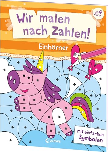 Wir malen nach Zahlen! - Einhörner: Mit einfachen Symbolen - Beschäftigung für Kinder ab 4 Jahren - Hilft gegen Langeweile zu Hause oder unterwegs! von Loewe