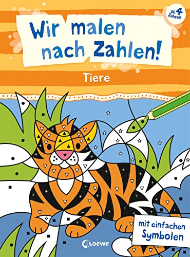 Wir malen nach Zahlen! - Tiere: mit einfachen Symbolen - Beschäftigung für Kinder ab 4 Jahren - Hilft gegen Langeweile zu Hause oder unterwegs! Wir malen nach Zahlen! - Tiere: mit einfachen Symbolen - Beschäftigung für Kinder ab 4 Jahren - Hilft gegen Langeweile zu Hause oder unterwegs! von Loewe
