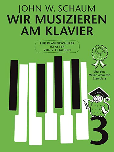 Wir musizieren am Klavier -Band 3- (Neuauflage): Noten, Sammelband für Klavier: Für Klavierschüler im Alter von 7-11 Jahren Wir musizieren am Klavier -Band 3- (Neuauflage): Noten, Sammelband für Klavier: Für Klavierschüler im Alter von 7-11 Jahren von Bosworth Edition