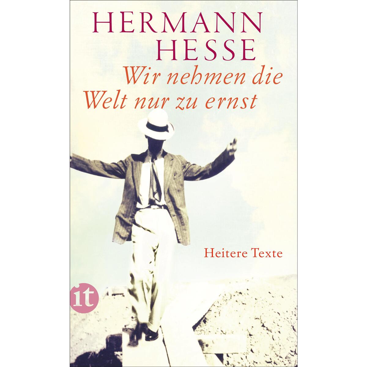 Wir nehmen die Welt nur zu ernst Wir nehmen die Welt nur zu ernst von Insel Verlag GmbH