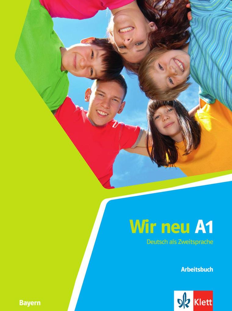 Wir neu A1. Arbeitsbuch. Bayern von Klett Sprachen GmbH