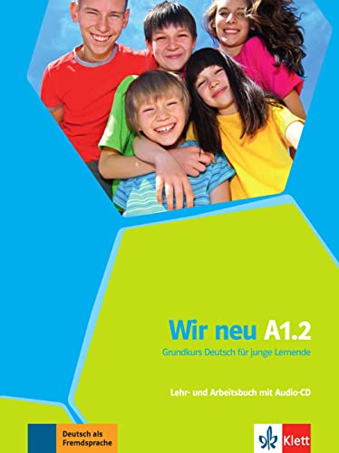 Wir neu A1.2: Grundkurs Deutsch für junge Lernende. Lehr- und Arbeitsbuch mit Audio-CD (Wir neu: Grundkurs Deutsch für junge Lernende)