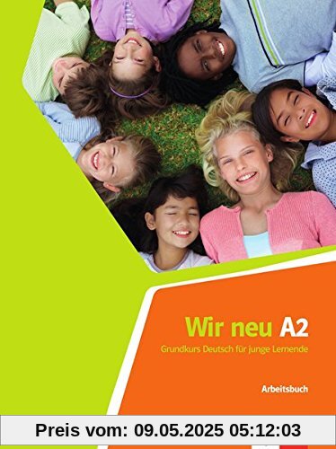 Wir neu A2: Grundkurs Deutsch für junge Lernende. Arbeitsbuch Wir neu A2: Grundkurs Deutsch für junge Lernende. Arbeitsbuch