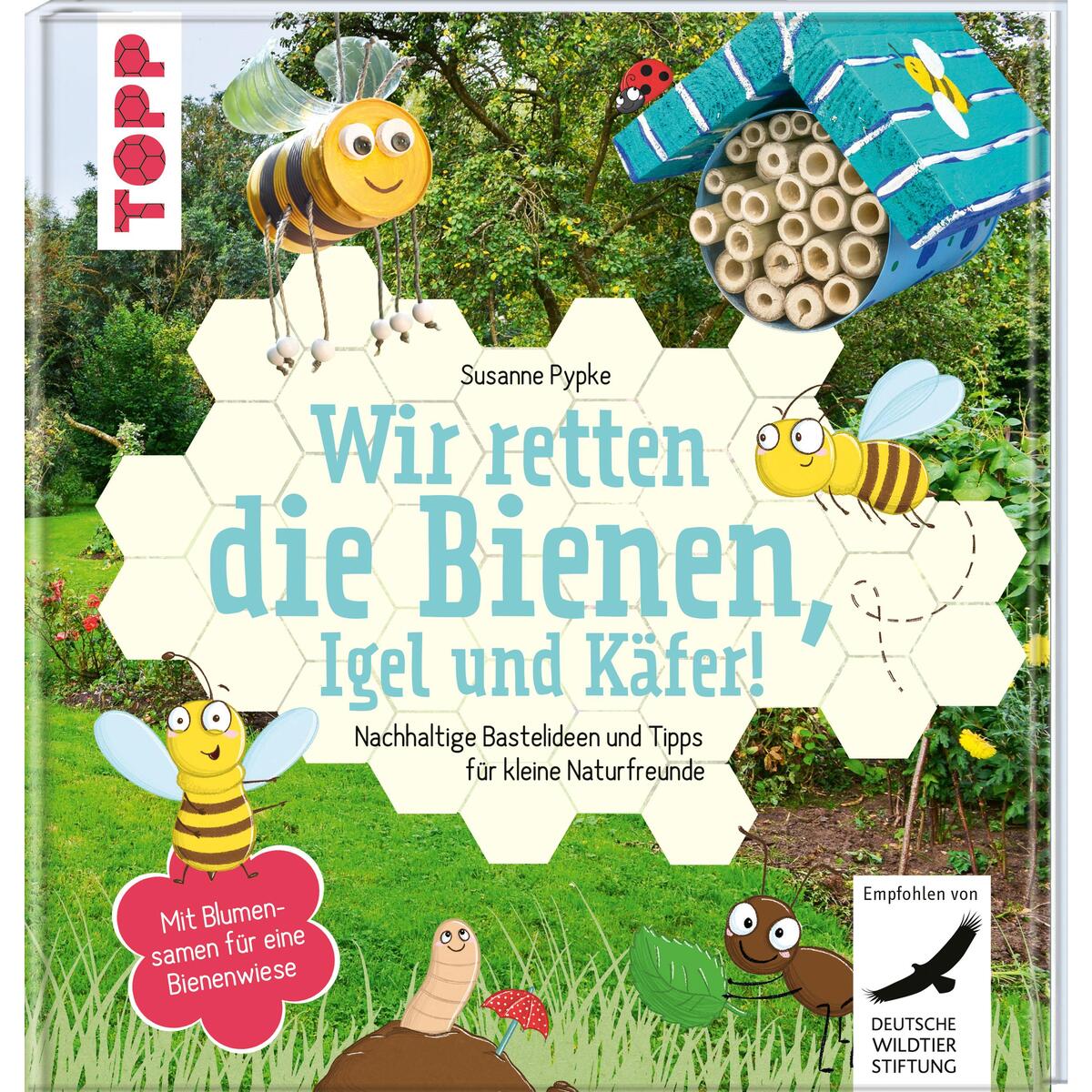 Wir retten die Bienen, Igel und Käfer! Wir retten die Bienen, Igel und Käfer! von Frech Verlag GmbH