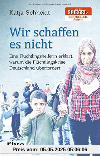 Wir schaffen es nicht: Eine Flüchtlingshelferin erklärt, warum die Flüchtlingskrise Deutschland überfordert