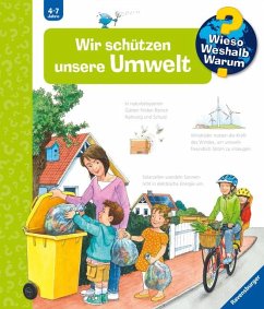 Wir schützen unsere Umwelt / Wieso? Weshalb? Warum? Bd.67 von Ravensburger Verlag
