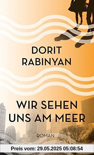 Wir sehen uns am Meer: Roman Wir sehen uns am Meer: Roman