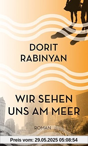 Wir sehen uns am Meer: Roman