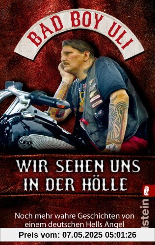 Wir sehen uns in der Hölle: Noch mehr wahre Geschichten von einem deutschen Hells Angel Wir sehen uns in der Hölle: Noch mehr wahre Geschichten von einem deutschen Hells Angel
