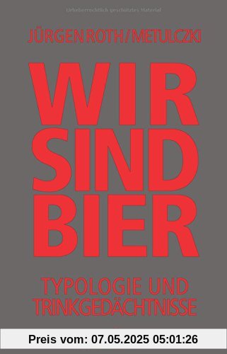 Wir sind Bier: Typologie und Trinkgedächtnisse