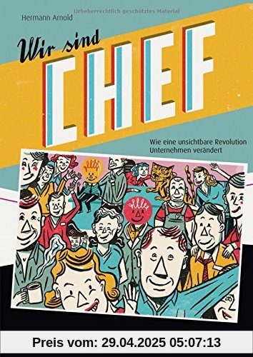 Wir sind Chef: Wie eine unsichtbare Revolution Unternehmen verändert Lieferbar in 1-2 Tagen (Haufe Fachbuch)