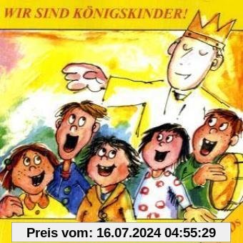 Wir sind Königskinder: Doppel-CD mit allen Liedern der Nicht wie bei Räubers-Hörspielreihe