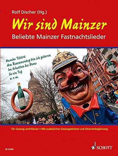 Wir sind Mainzer: Beliebte Mainzer Fastnachtslieder. Gesang und Klavier, Gitarre ad libitum. von Schott Music, Mainz