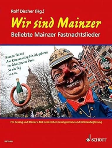 Wir sind Mainzer: Beliebte Mainzer Fastnachtslieder. Gesang und Klavier, Gitarre ad libitum. von Schott Music, Mainz