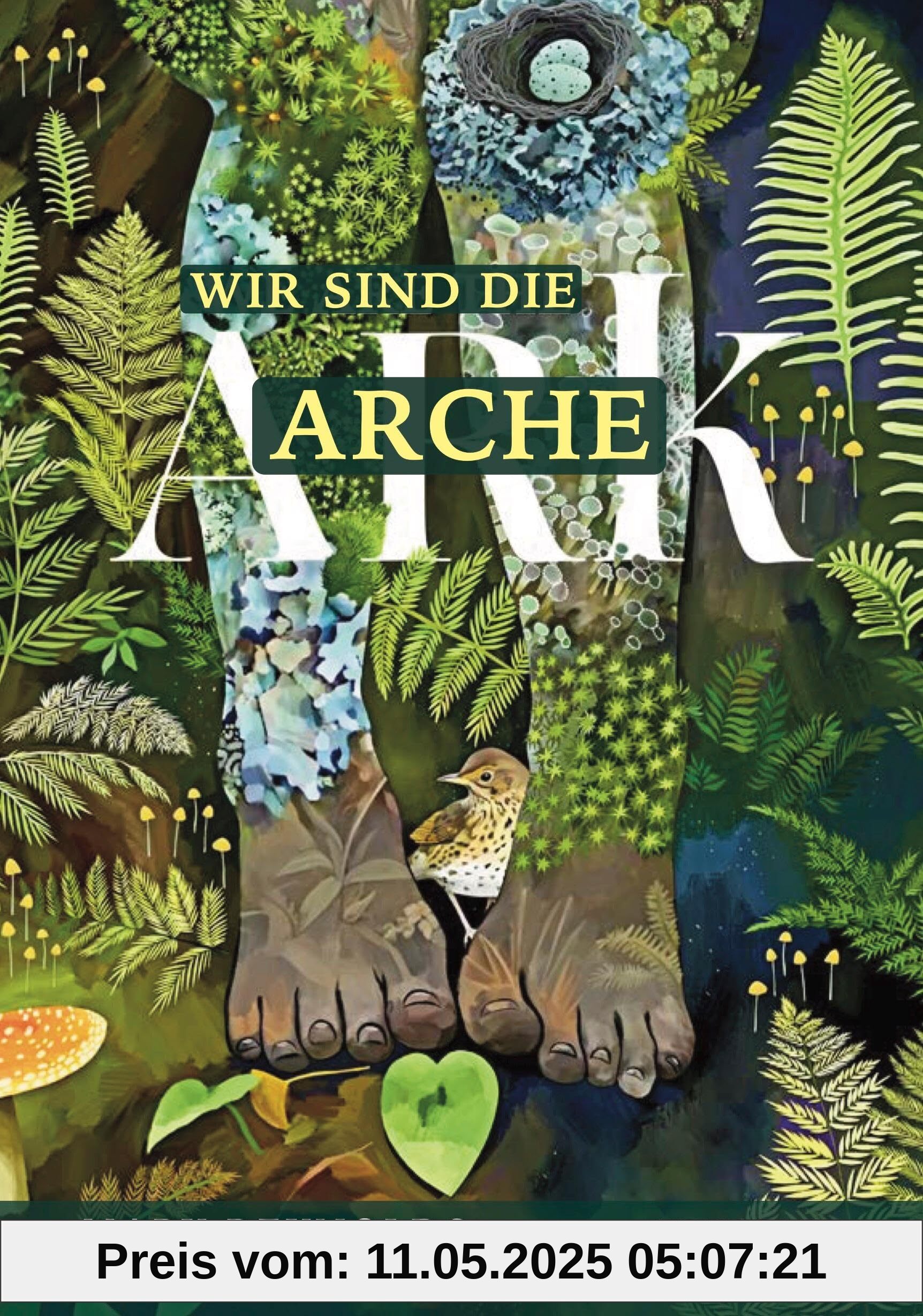 Wir sind die Arche: Die Artenvielfalt retten – Unsere Gärten in ihre wahre Natur zurückverwandeln durch Taten wiederherstellender Zuwendung Wir sind die Arche: Die Artenvielfalt retten – Unsere Gärten in ihre wahre Natur zurückverwandeln durch Taten wiederherstellender Zuwendung