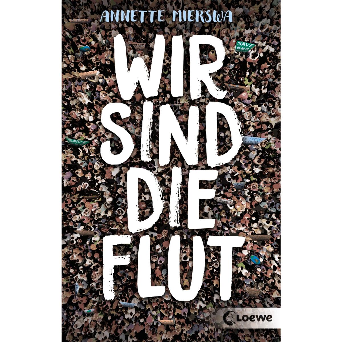 Wir sind die Flut Wir sind die Flut von Loewe Verlag GmbH