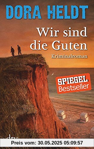 Wir sind die Guten: Kriminalroman (Karl Sönnigsen)