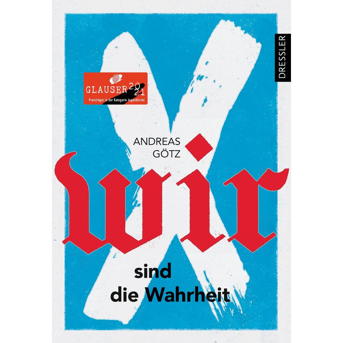 Wir sind die Wahrheit Wir sind die Wahrheit von Dressler
