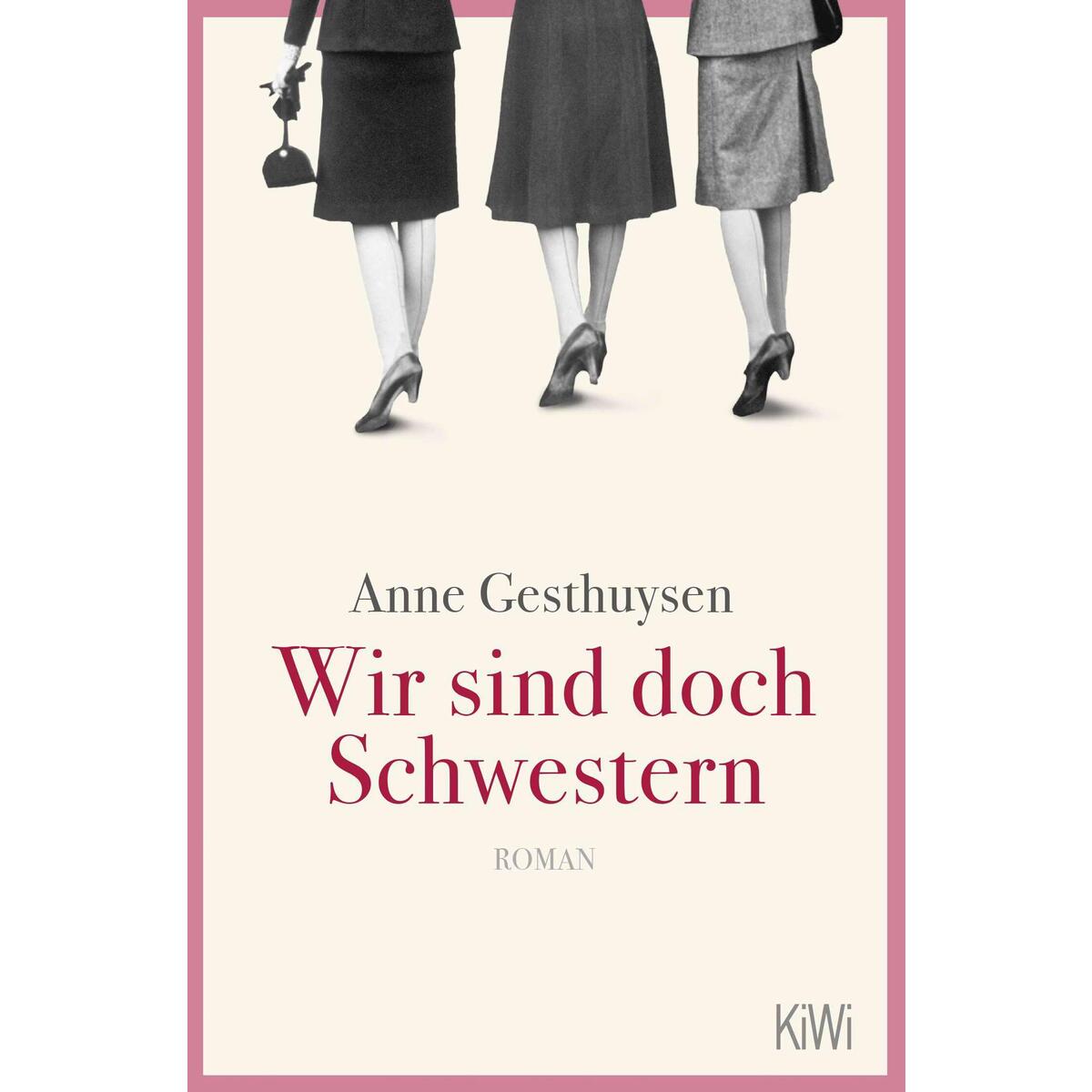 Wir sind doch Schwestern von Kiepenheuer & Witsch GmbH