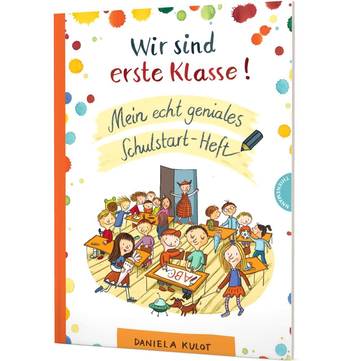 Wir sind erste Klasse! Mein echt geniales Schulstart-Heft Wir sind erste Klasse! Mein echt geniales Schulstart-Heft von Thienemann