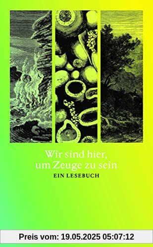Wir sind hier, um Zeuge zu sein: Ein Lesebuch (Naturkunden)