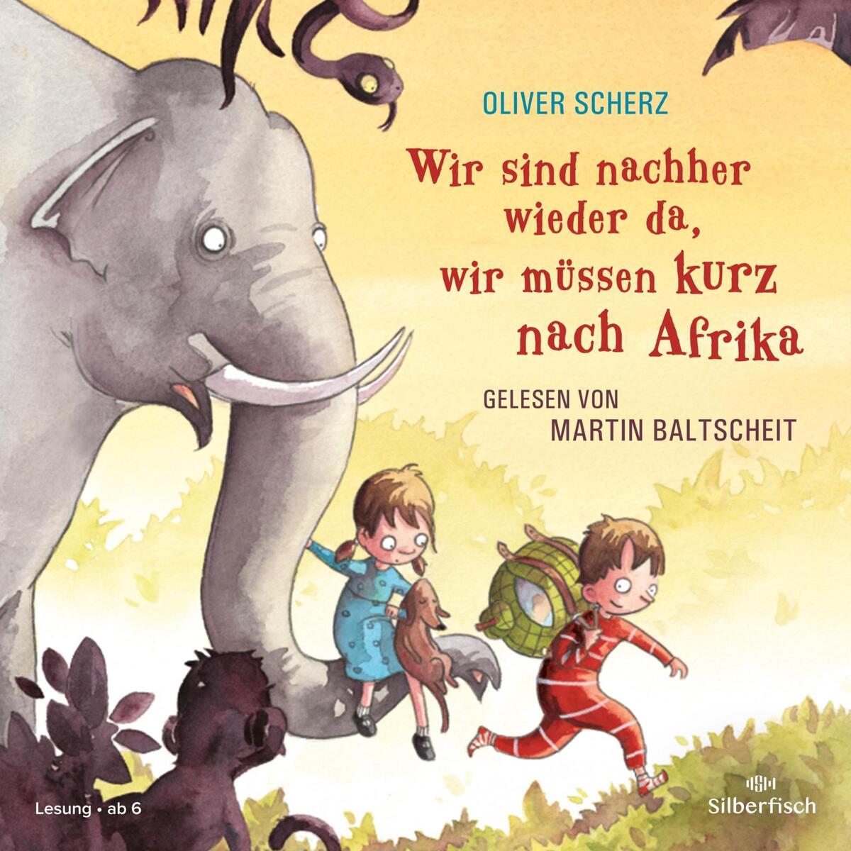 Wir sind nachher wieder da, wir müssen kurz nach Afrika von Silberfisch