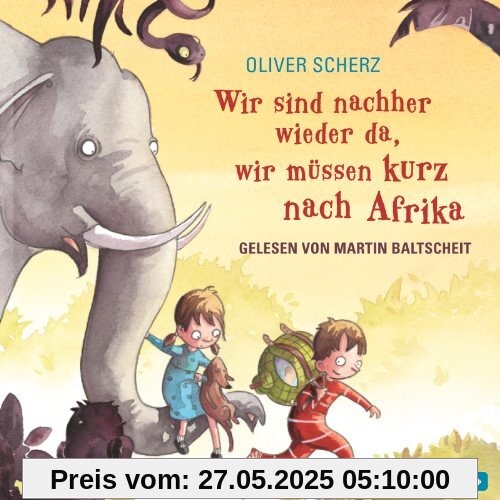 Wir sind nachher wieder da, wir müssen kurz nach Afrika: 1 CD