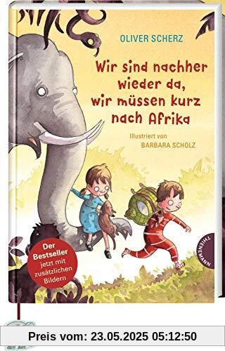 Wir sind nachher wieder da, wir müssen kurz nach Afrika: Vorlesebuch für Kinder ab 6, mit Elefanten-Lesebändchen