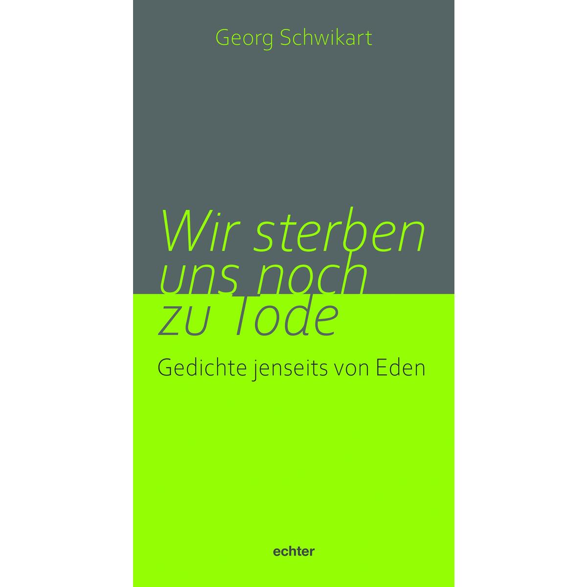 Wir sterben uns noch zu Tode von Echter Verlag GmbH